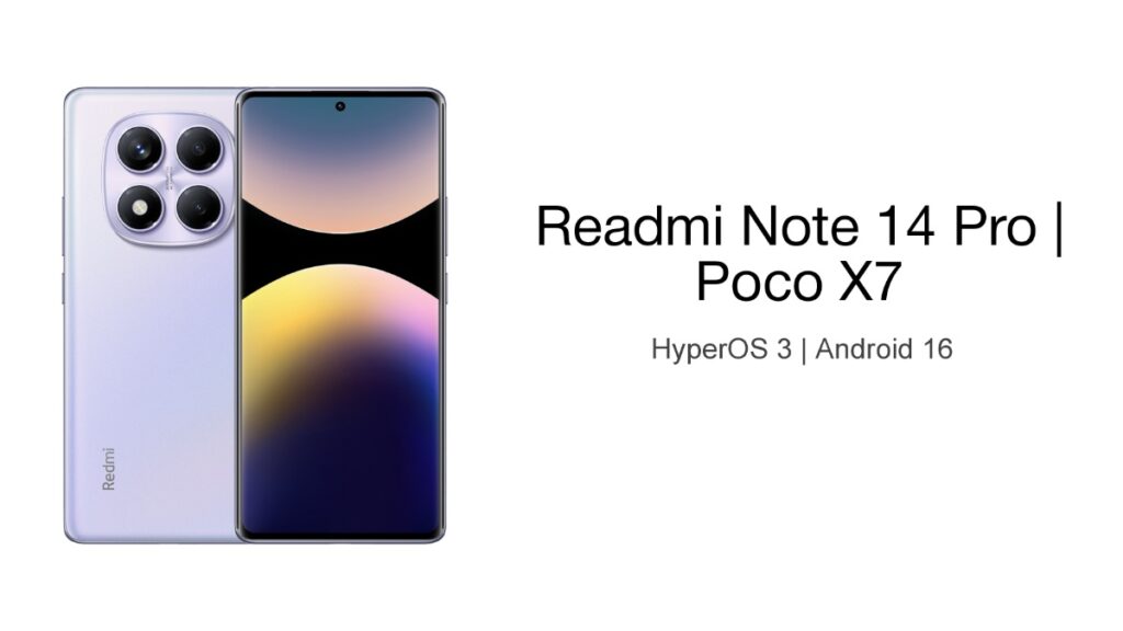 Redmi Note 14 Pro or Poco X7 HyperOS 3
