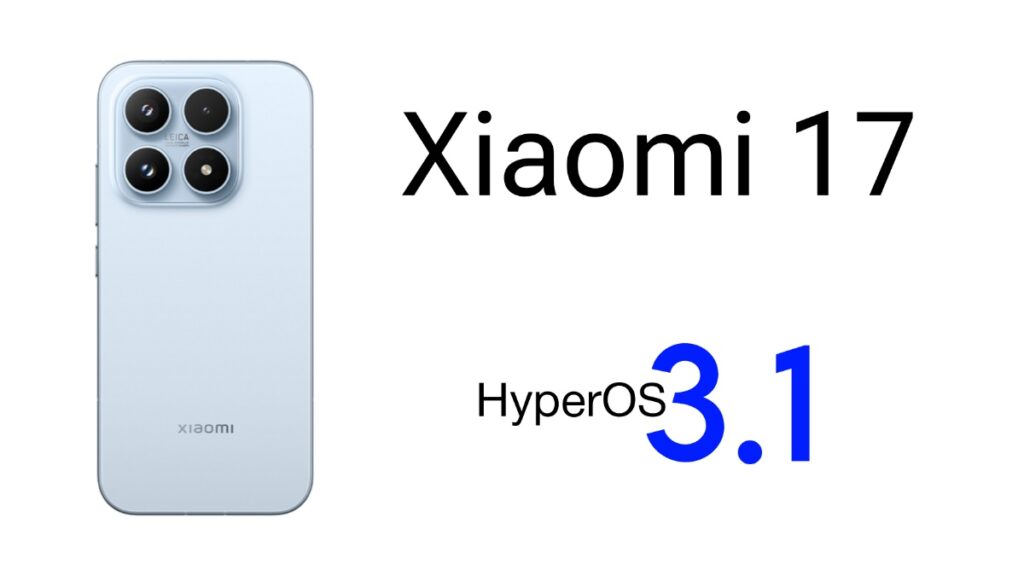 HyperOS 3.1 Rolling Out for Xiaomi 17 5G in EEA/EU Region: Miclaw AI Assistant and More
