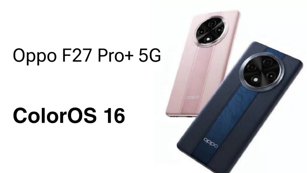 Oppo F27 Pro Plus ColorOS 16-based February Patch Update: Fixes all bugs
