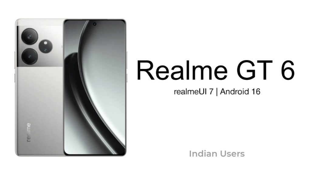 (Official Version) Realme GT 6 realmeUI 7 Update with Android 16: Some mojor Change will Seen