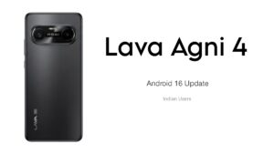 Lava Agni 4 Android 16 Update
