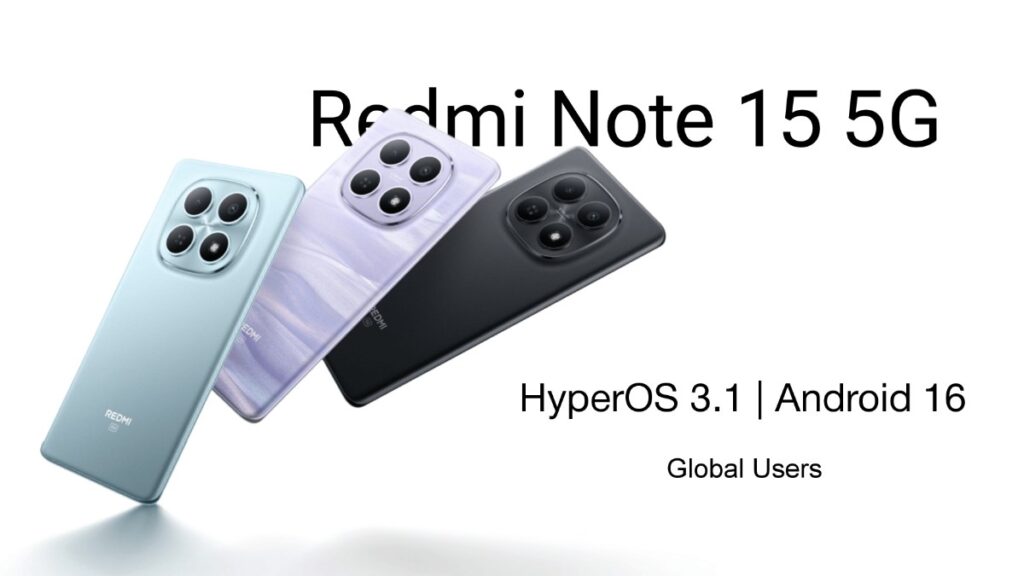 Redmi Note 15 5G Gets HyperOS 3.1 Global Update (3.0.301.0.WPQMIXM) – Partial Global Rollout